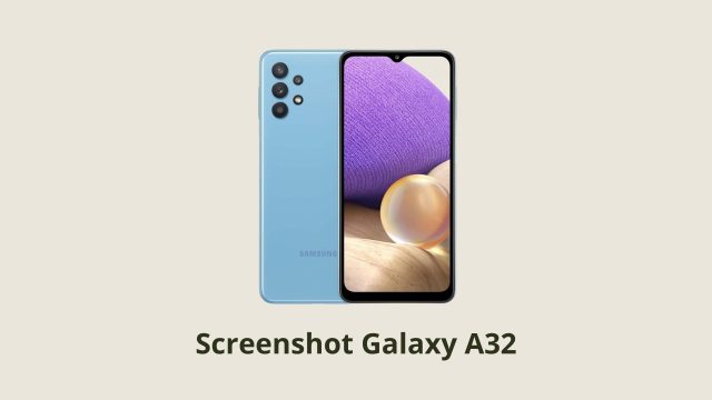 Cara Screenshot Samsung Galaxy A32 Cara Screenshot Samsung Galaxy A32